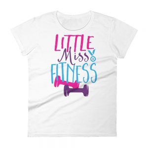 "Little Miss Fitness" - Women's short sleeve t-shirt